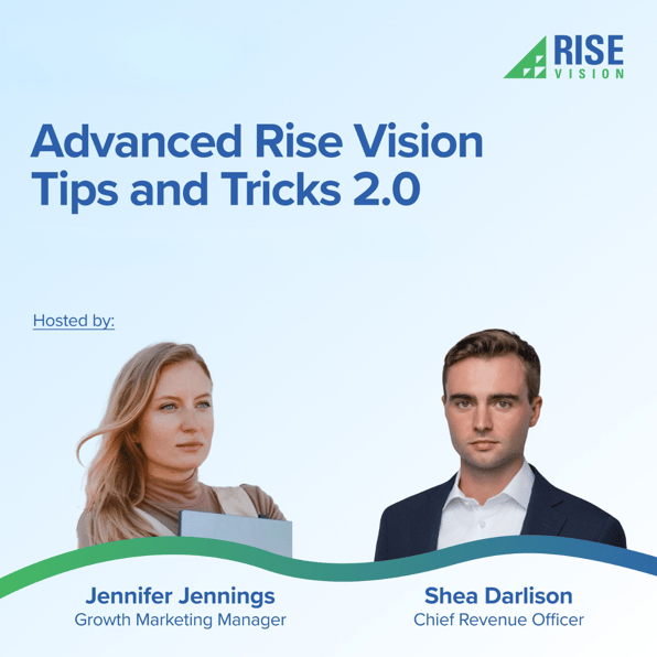 Advanced Rise Vision Tips and Tricks 2.0